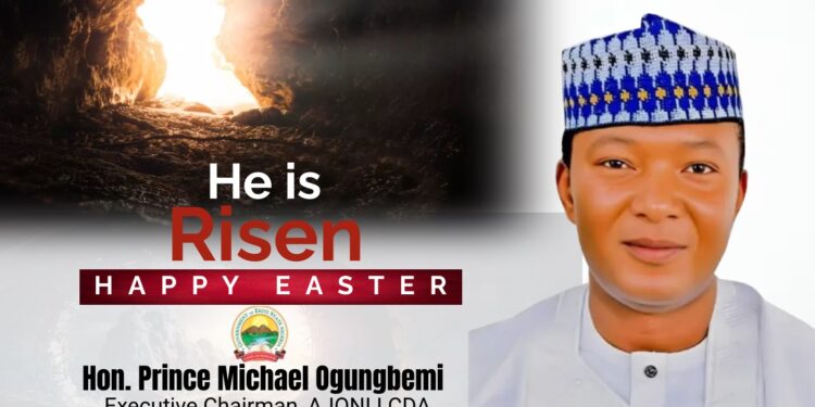 Ogungbemi Greets Christians at Easter, urges resistance against Religious Extremists, Ethnic Bigots