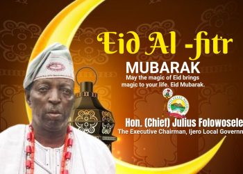 Eid-el-Fitr: Ijero LG Council Boss, Folowosele felicitates Muslim faithful, seeks prayers for Peace and Development