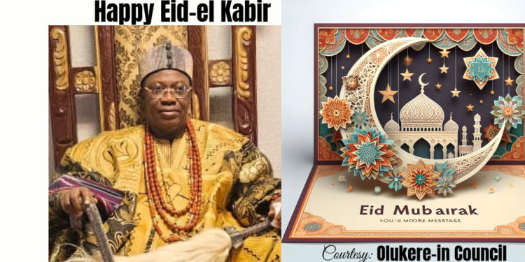 Eid-el-Kabir: Ekiti Monarch, Olukere wants Muslims to Remain Steadfast